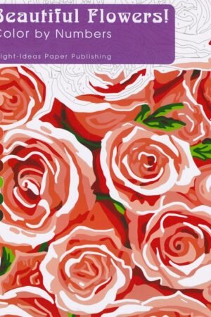 Beautiful Flowers Color By Numbers Book